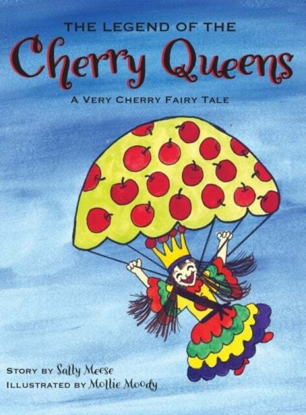 The Legend of the Cherry Queens av Sally Meese
