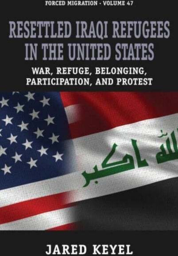 Resettled Iraqi Refugees in the United States av Jared Keyel