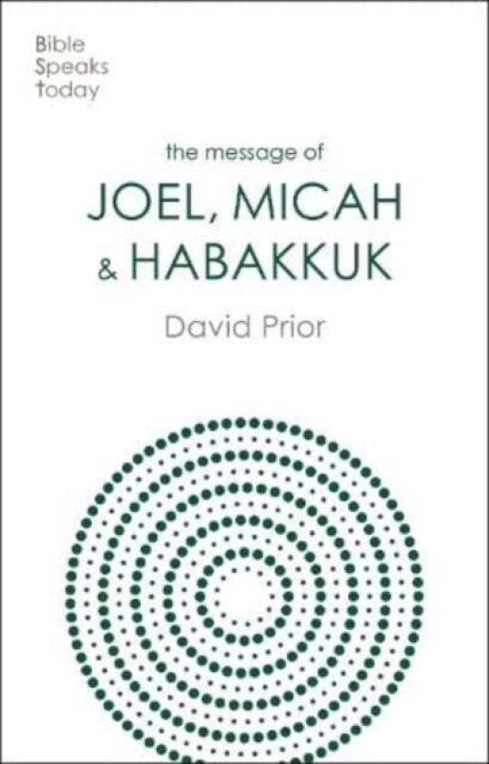 The Message of Joel, Micah and Habakkuk av David Prior