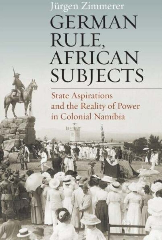 German Rule, African Subjects av Jurgen Zimmerer