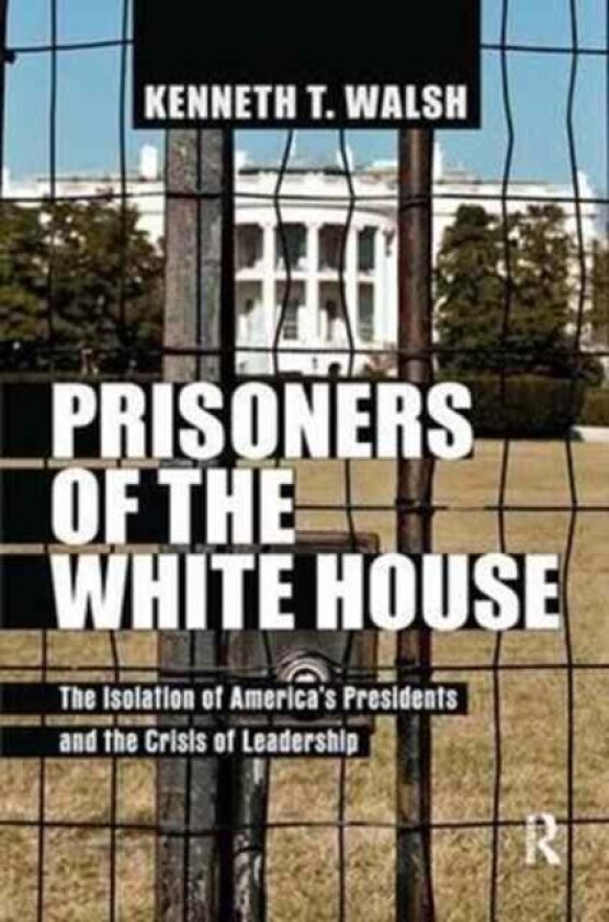 Prisoners of the White House av Kenneth T. Walsh