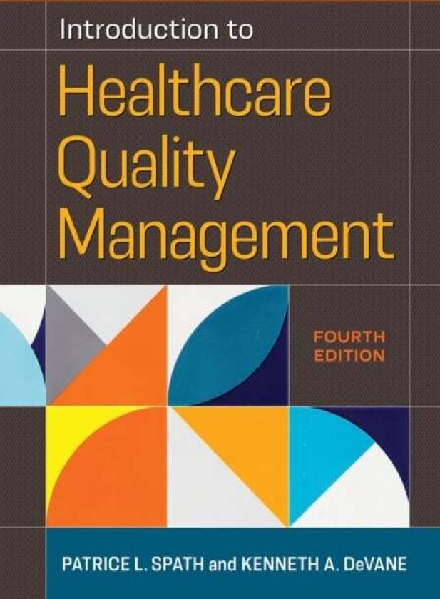 Introduction to Healthcare Quality Management av Kenneth A. DeVane