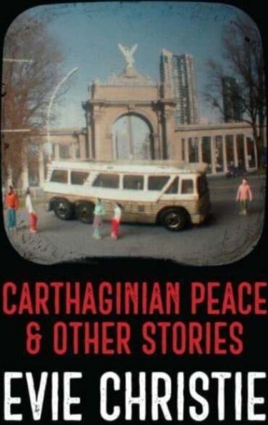 Carthaginian Peace & Other Stories av Evie Christie