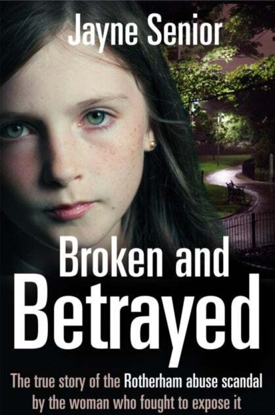 Broken and Betrayed av Jayne Senior
