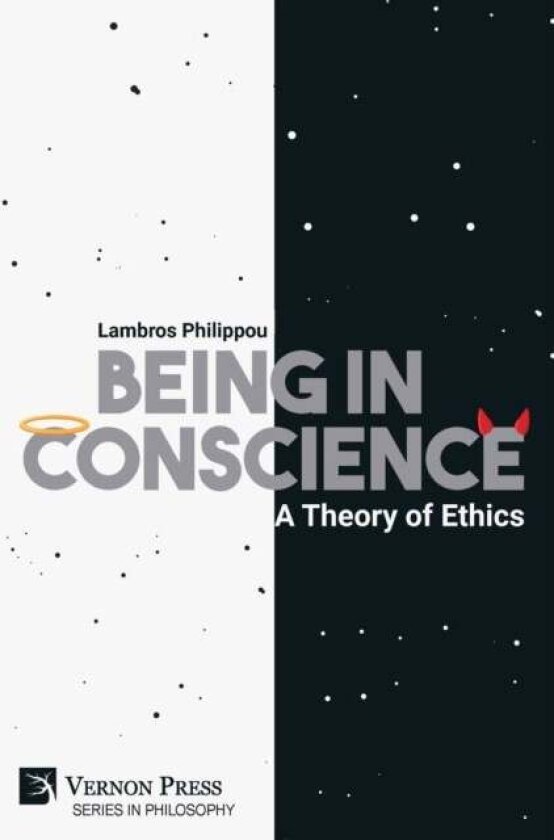 Being in Conscience: A Theory of Ethics av Lambros Philippou