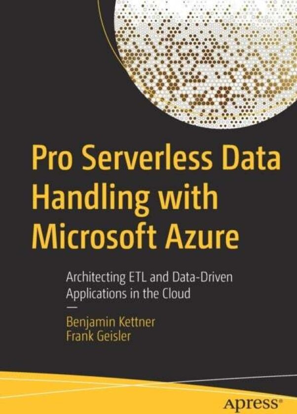 Pro Serverless Data Handling with Microsoft Azure av Benjamin Kettner