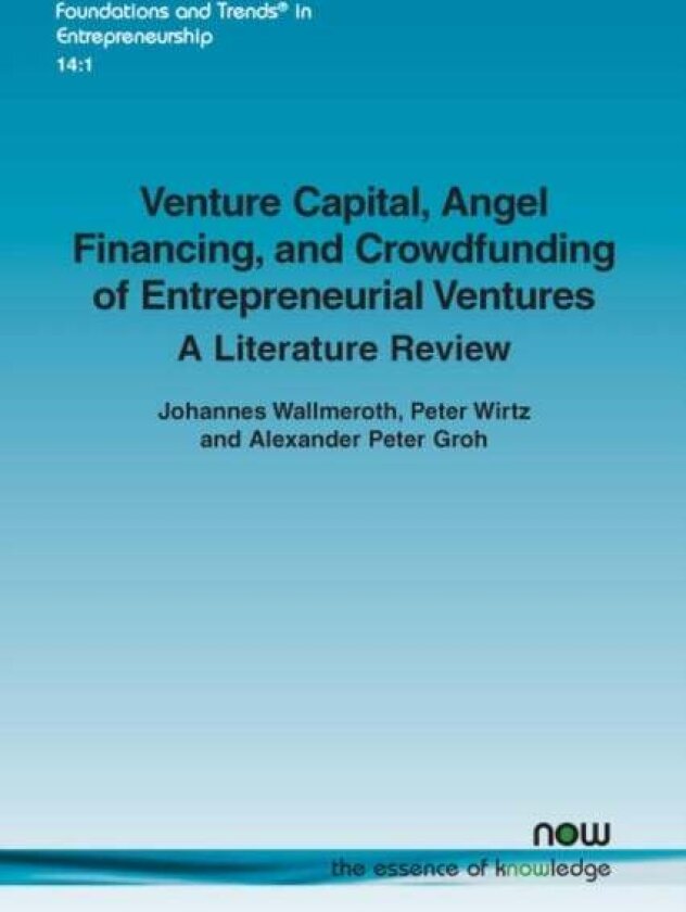Venture Capital, Angel Financing, and Crowdfunding of Entrepreneurial Ventures av Alexander Peter Groh