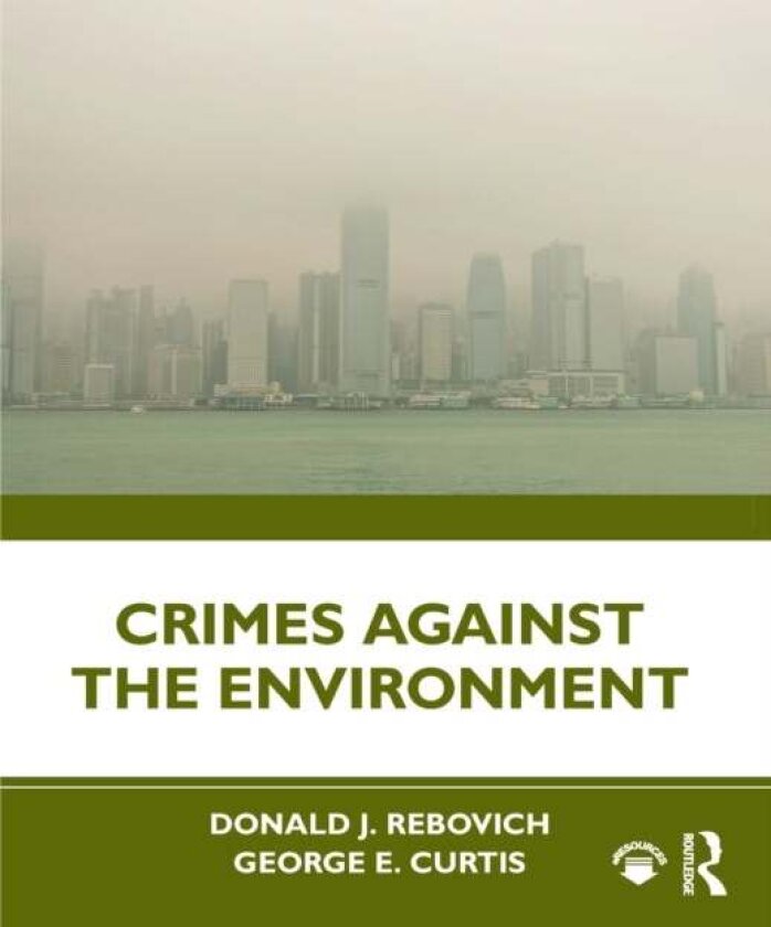 Crimes Against the Environment av Donald J. Rebovich