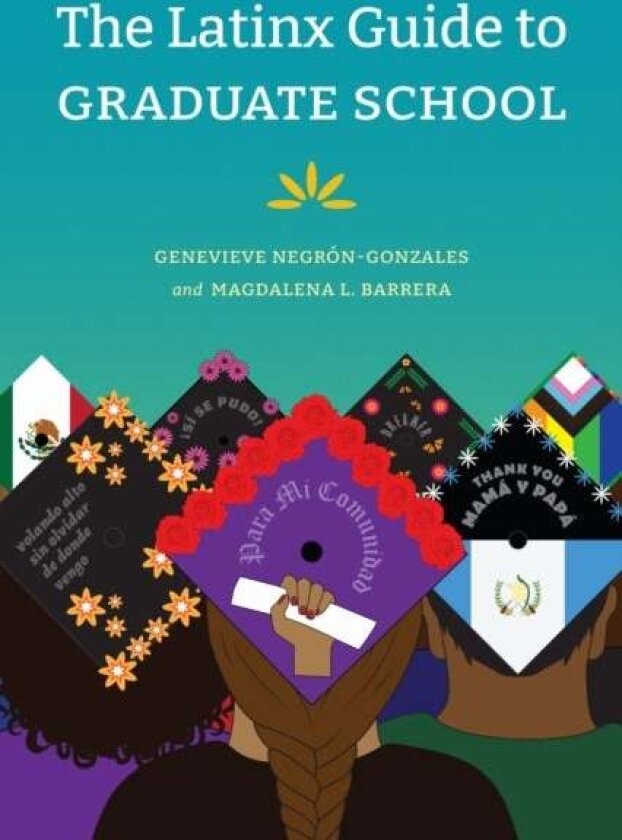 The Latinx Guide to Graduate School av Genevieve Negron-Gonzales