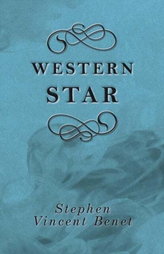 Western Star av Stephen Vincent Benet