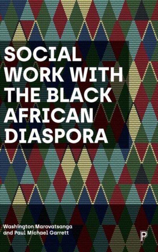 Social Work with the Black African Diaspora av Paul Michael Garrett, Washington Marovatsanga
