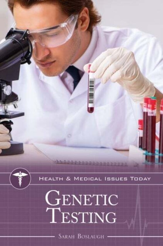 Genetic Testing av Sarah Boslaugh