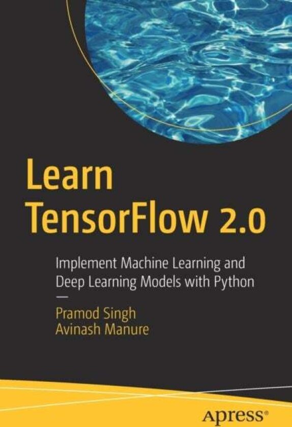 Learn TensorFlow 2.0 av Avinash Manure