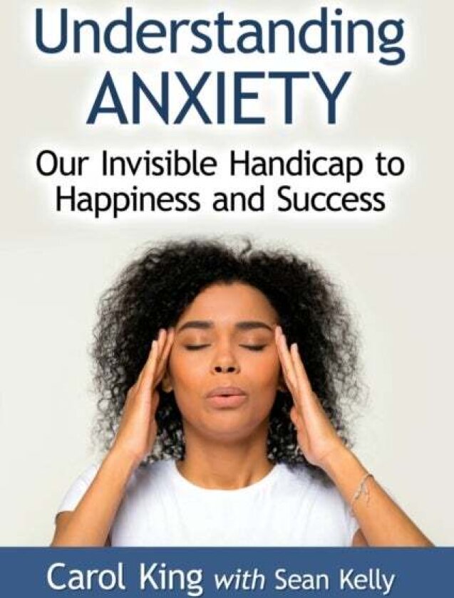 Understanding Anxiety av Carol King