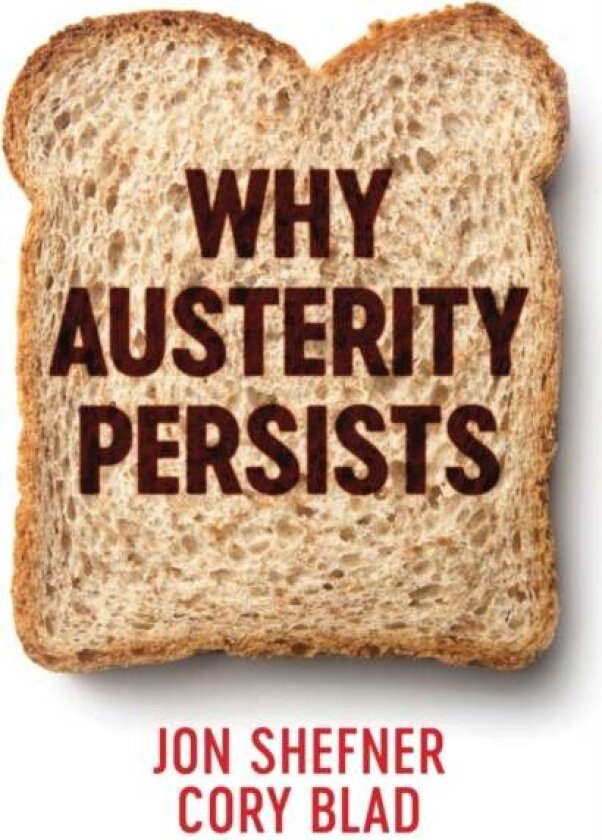 Why Austerity Persists av Cory Blad