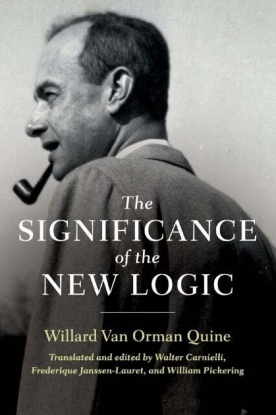 The Significance of the New Logic av Willard Van Orman Quine