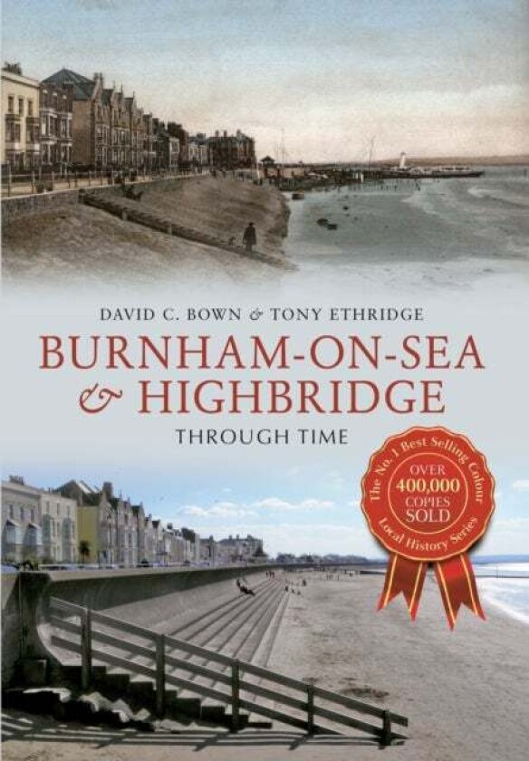 Burnham-on-Sea & Highbridge Through Time av David C. Bown, Tony Etheridge