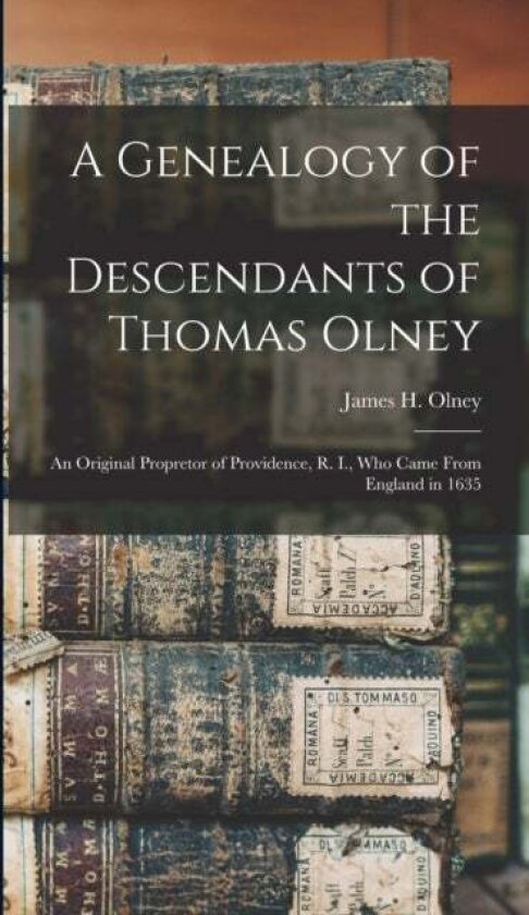A Genealogy of the Descendants of Thomas Olney