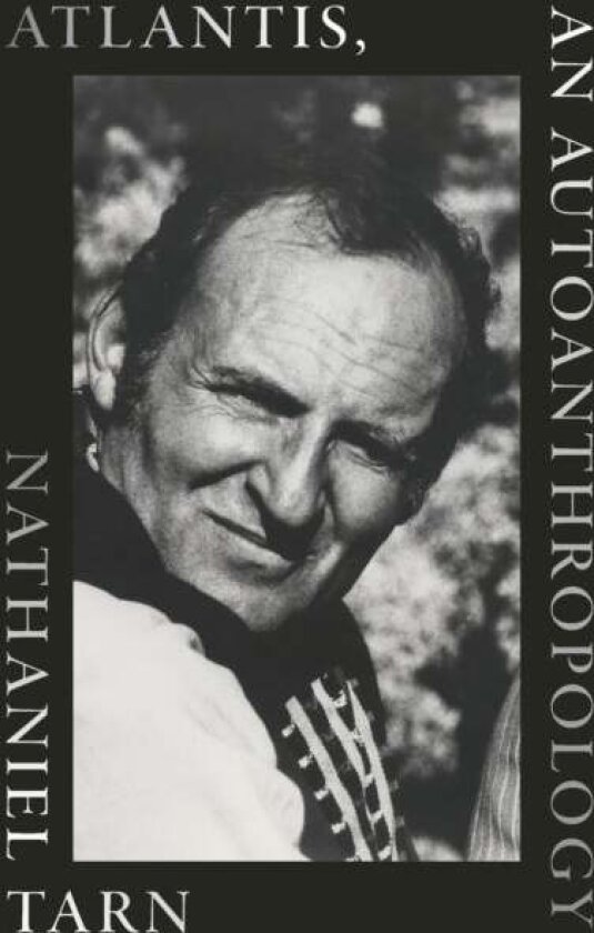 Atlantis, an Autoanthropology av Nathaniel Tarn