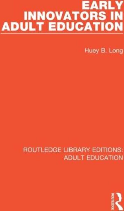 Early Innovators in Adult Education av Huey B. Long