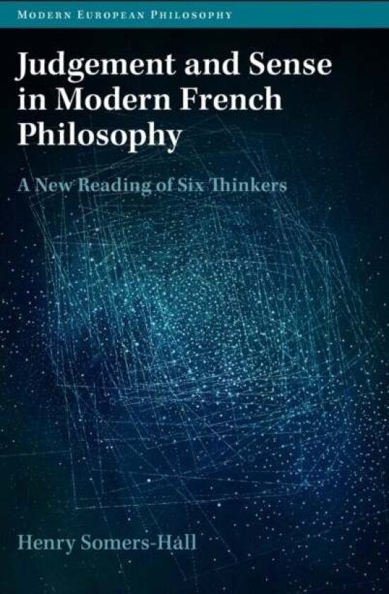 Judgement and Sense in Modern French Philosophy av Henry Somers-Hall