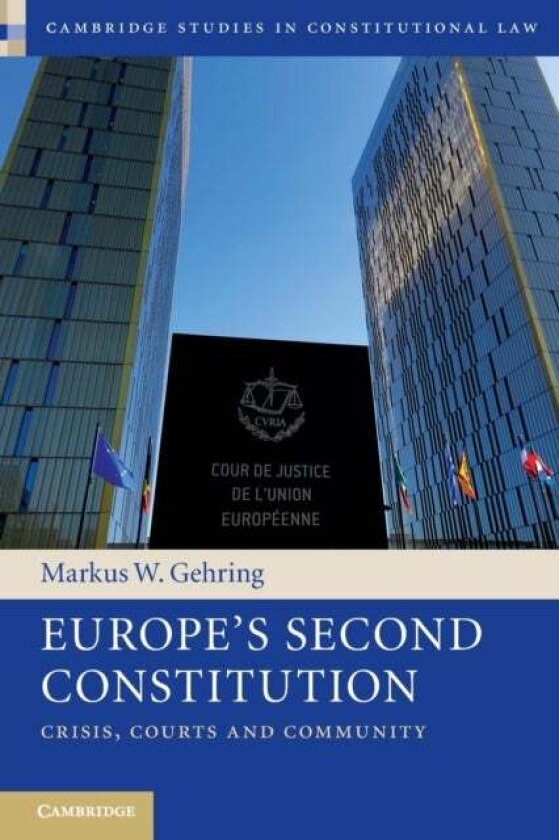 Europe's Second Constitution av Markus W. Gehring