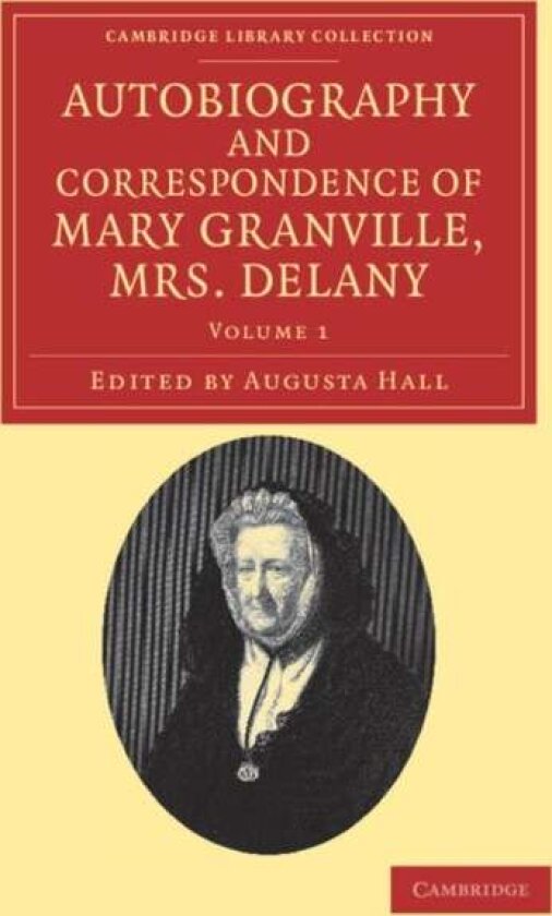 Autobiography and Correspondence of Mary Granville, Mrs Delany av Mary Delany
