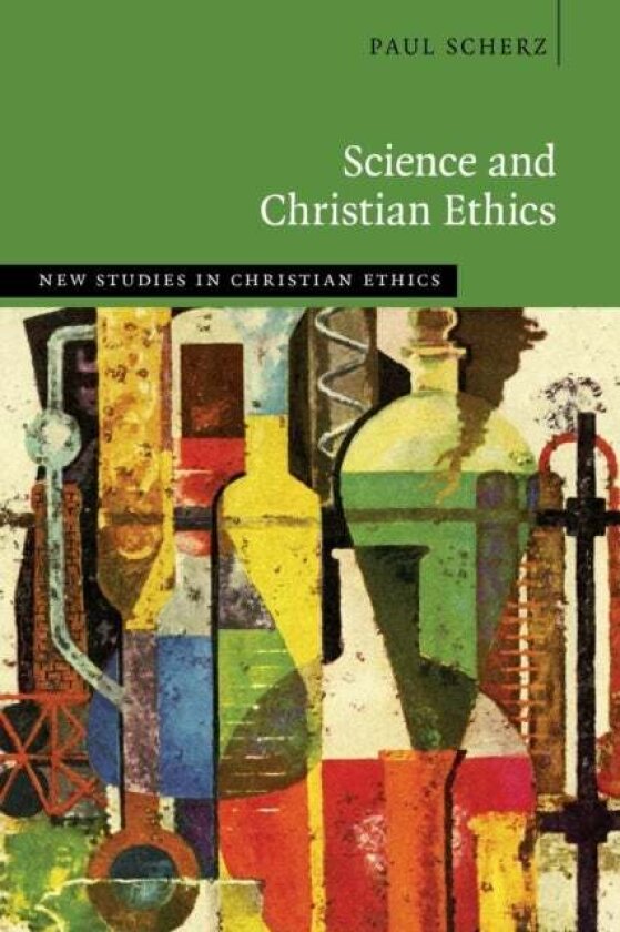 Science and Christian Ethics av Paul Scherz
