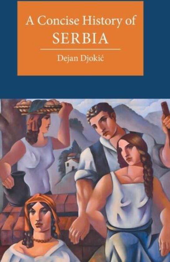 A Concise History of Serbia av Dejan Djokic