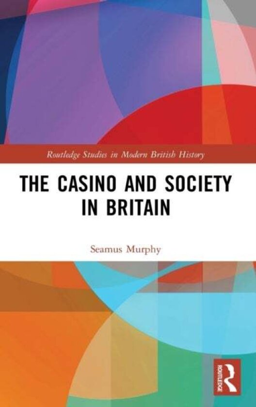 The Casino and Society in Britain av Seamus Murphy