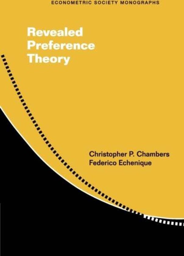 Revealed Preference Theory av Christopher P. Chambers, Federico Echenique