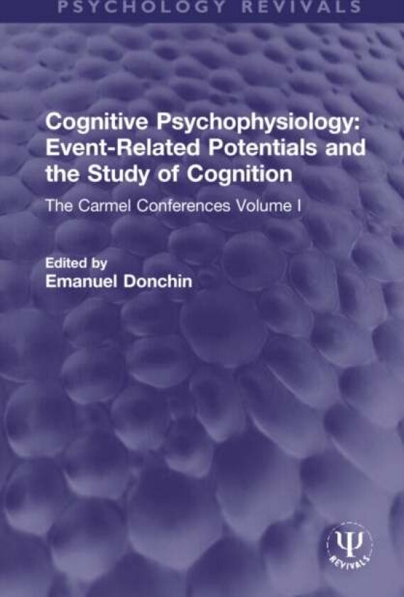 Cognitive Psychophysiology: Event-Related Potentials and the Study of Cognition