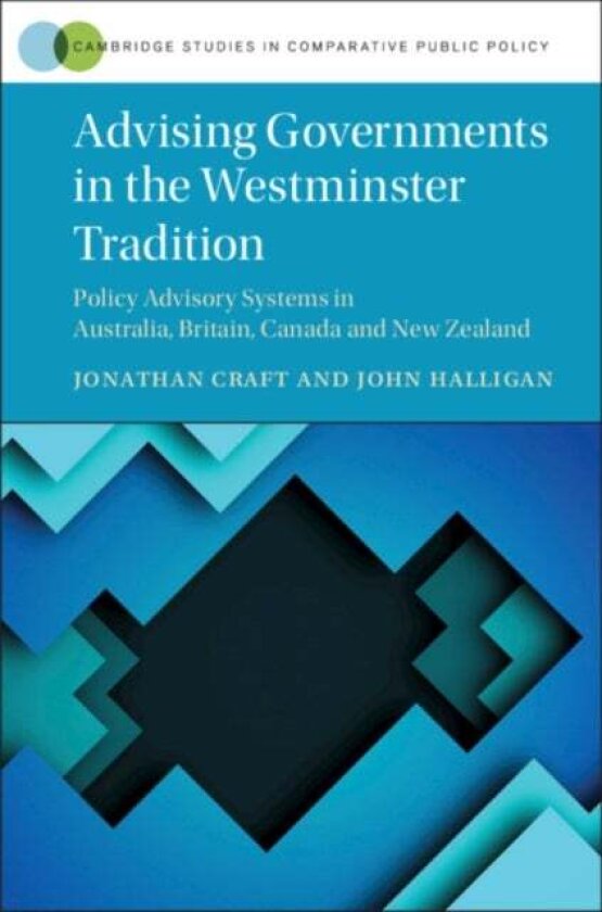 Advising Governments in the Westminster Tradition av John Halligan