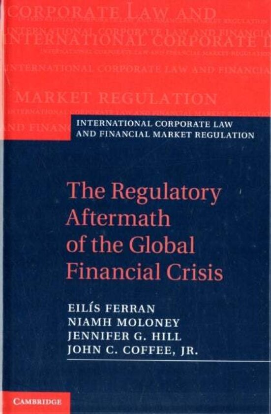 The Regulatory Aftermath of the Global Financial Crisis av Eilis Ferran