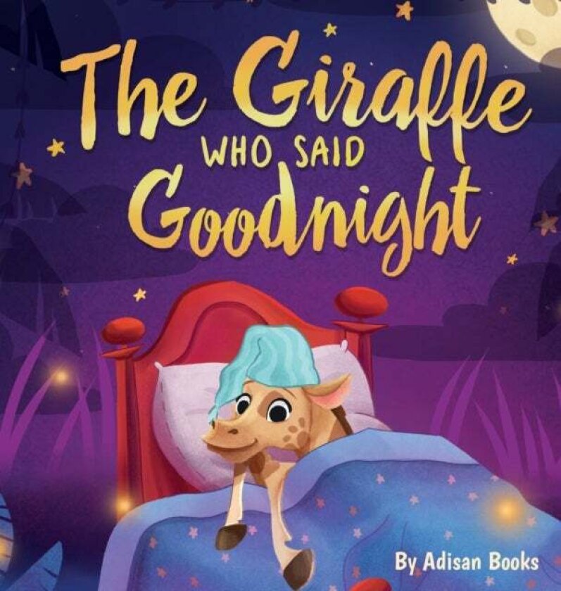 The Giraffe Who Said Goodnight av Adisan Books