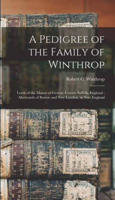 A Pedigree of the Family of Winthrop