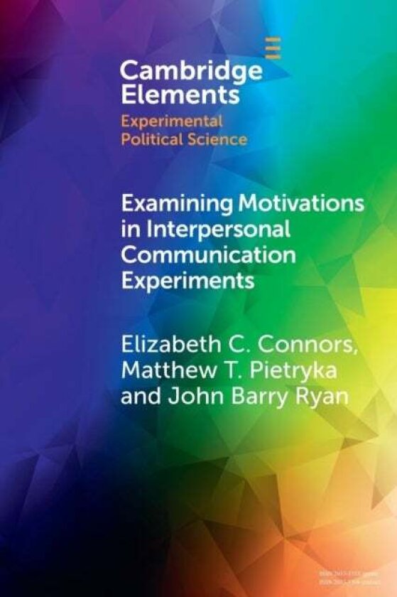 Examining Motivations in Interpersonal Communication Experiments av Elizabeth C. Connors, Matthew T. Pietryka, John Barry Ryan