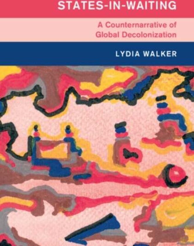 States-in-Waiting av Lydia Walker
