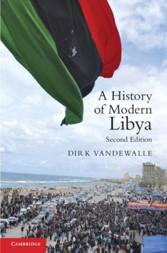 A History of Modern Libya av Dirk Vandewalle