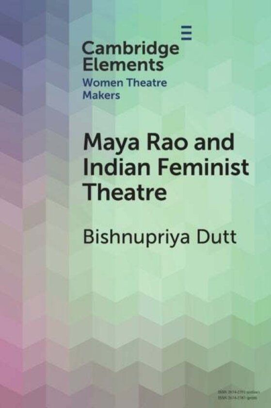 Maya Rao and Indian Feminist Theatre av Bishnupriya Dutt