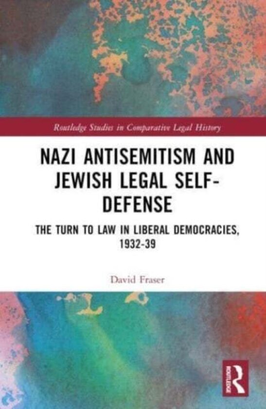 Nazi Antisemitism and Jewish Legal Self-Defense av David Fraser