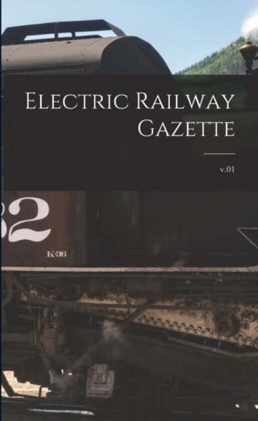 Electric Railway Gazette; v.01 av Anonymous