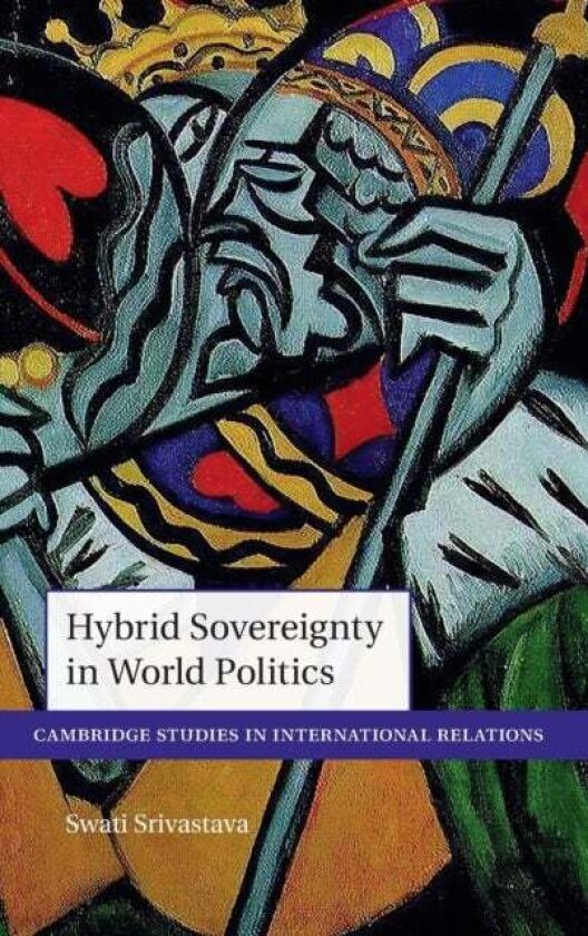 Hybrid Sovereignty in World Politics av Swati Srivastava
