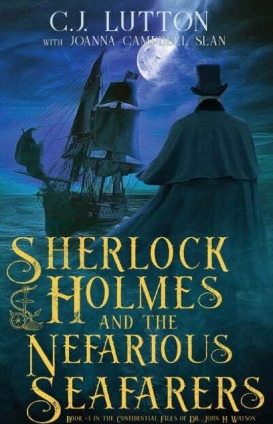 Sherlock Holmes and the Nefarious Seafarers av C J Lutton