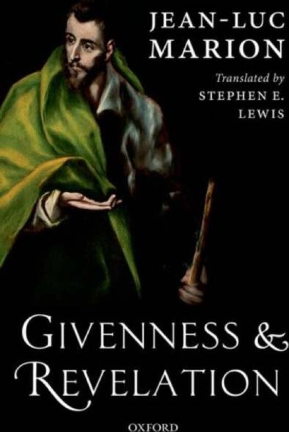 Givenness and Revelation av Jean-Luc Marion