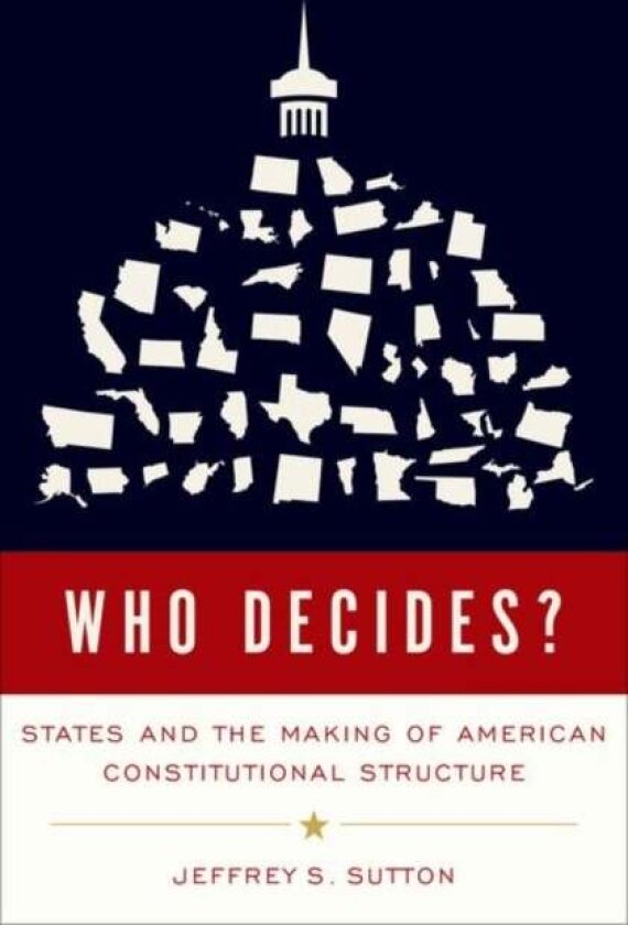 Who Decides? av Jeffrey S. Sutton