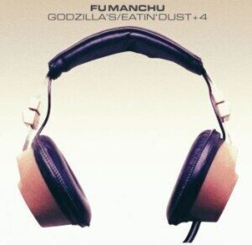 Fu Manchu - Godzilla's / Eatin' Dust + 4