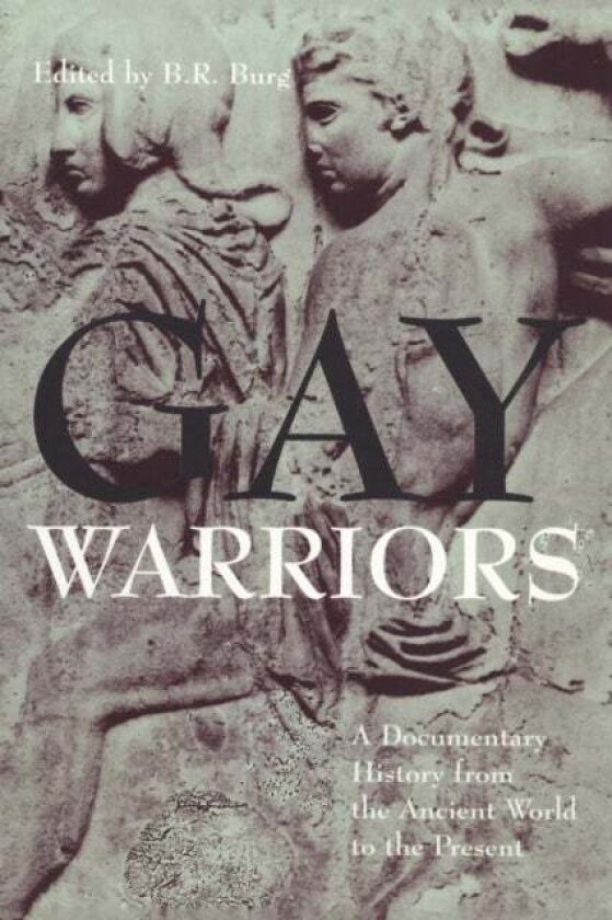 Gay Warriors av B. R. Burg