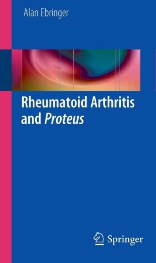 Rheumatoid Arthritis and Proteus av Alan Ebringer