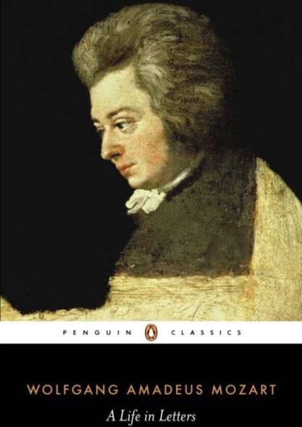 Mozart: A Life in Letters av Wolfgang Amadeus Mozart